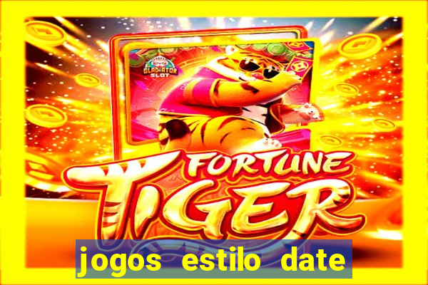 jogos estilo date ariane para android